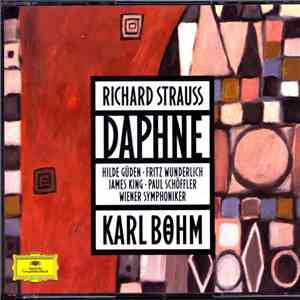 Richard Strauss - Hilde Güden, Fritz Wunderlich, James King , Paul Schöffler, Wiener Symphoniker, Karl Böhm - Daphne FLAC