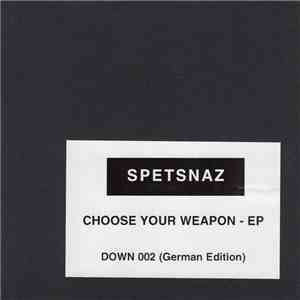 Spetsnaz - Choose Your Weapon EP (German Edition) FLAC