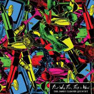 The James Cleaver Quintet - That Was Then, This Is Now FLAC