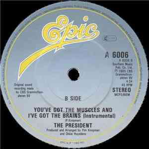 The President - You've Got The Muscles And I've Got The Brains FLAC