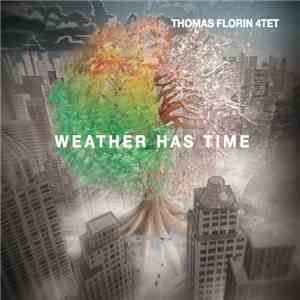 Thomas Florin 4Tet - Weather Has Time FLAC