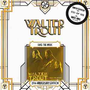 Walter Trout And The Free Radicals - Face The Music FLAC