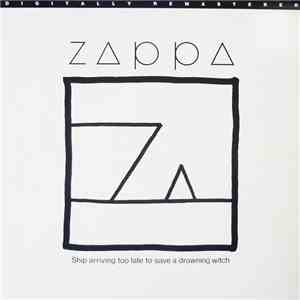 Zappa - Ship Arriving Too Late To Save A Drowning Witch FLAC