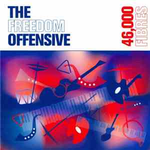 46,000 Fibres - The Freedom Offensive FLAC