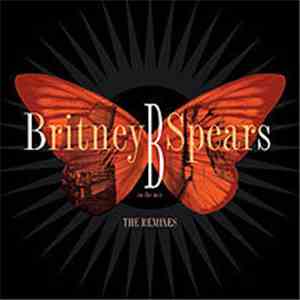 Britney Spears - B In The Mix - The Remixes FLAC