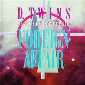D. Twins Featuring Novecento - Foreign Affair FLAC