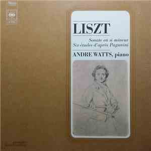 Franz Liszt, André Watts - Sonate En Si Mineur - Six Etudes D'Après Paganini FLAC