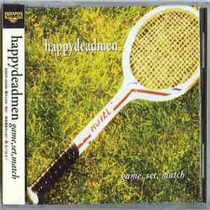 Happydeadmen - Game, Set, Match FLAC