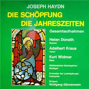 Joseph Haydn - Helen Donath, Adalbert Kraus, Kurt Widmer, Süddeutscher Madrigalchor Stuttgart, Orchester Der Ludwigsburger Festspiele Dirigent: Wolfgang Gönnenwein - Die Schöpfung / Die Jahreszeiten (Gesamtaufnahmen) FLAC