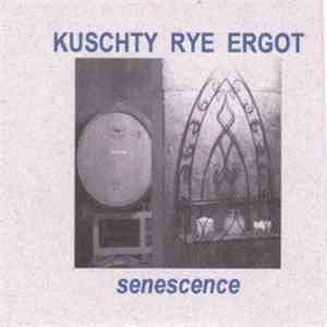 Kuschty Rye Ergot - Senescence FLAC