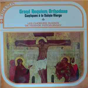 Les Choeurs Russes De Feodor Potorjinsky - Grand Requiem Orthodoxe - Cantiques À La Sainte Vierge FLAC