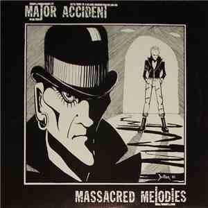 Major Accident - Massacred Melodies FLAC