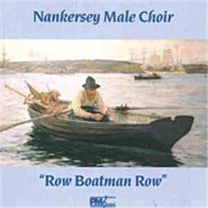 Nankersey Male Choir - Row Boatman Row FLAC