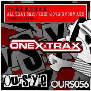 Onex & Trax - All That Shit / Keep Moving Forward FLAC