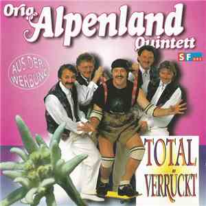 Orig. Alpenland Quintett - Total Verrückt FLAC