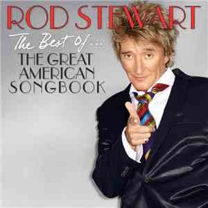 Rod Stewart - The Best Of... The Great American Songbook FLAC