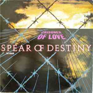Spear Of Destiny - Prisoner Of Love FLAC