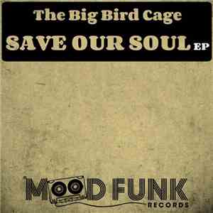 The Big Bird Cage - Save Our Soul EP FLAC