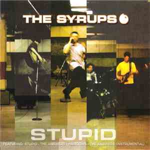 The Syrups - Stupid FLAC