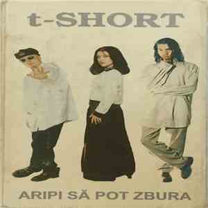 T-Short - Aripi Să Pot Zbura FLAC
