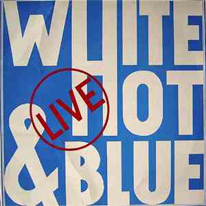 White Hot & Blue - Live FLAC