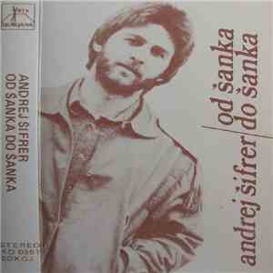 Andrej Šifrer - Od Šanka Do Šanka FLAC