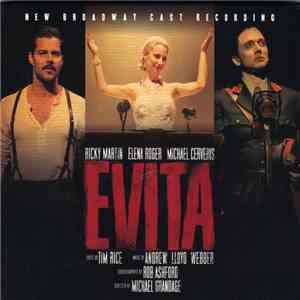 Andrew Lloyd Webber, Ricky Martin, Elena Roger, Michael Cerveris - Evita (New Broadway Cast Recording) FLAC