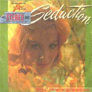 Bill Irwin & Group - Seduction FLAC