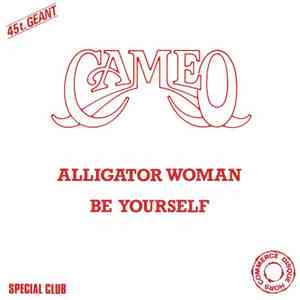 Cameo - Alligator Woman / Be Yourself FLAC