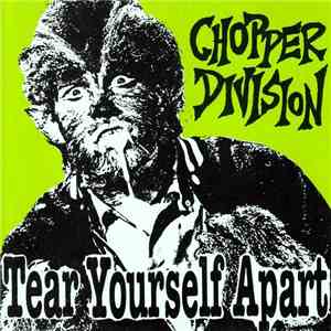Chopper Division - Tear Yourself Apart FLAC