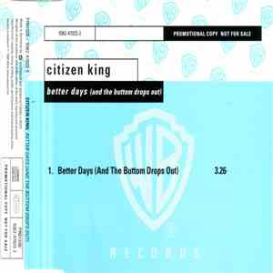 Citizen King - Better Days (And The Buttom Drops Out) FLAC
