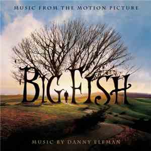 Danny Elfman - Big Fish (Music From The Motion Picture) FLAC