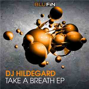 DJ Hildegard - Take A Breath EP FLAC