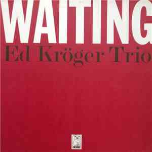 Ed Kröger Trio - Waiting FLAC