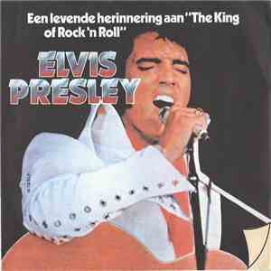 Elvis Presley - Een Levende Herinnering Aan "The King Of Rock 'N Roll" FLAC