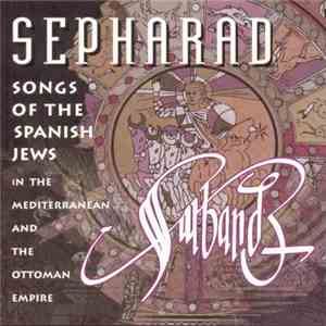 Ensemble Sarband - Sepharad, Songs Of The Spanish Jews In The Mediterranean And The Ottoman Empire FLAC