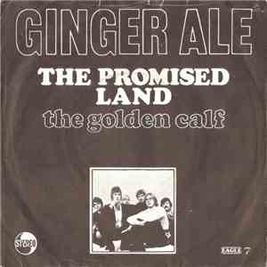Ginger Ale  - The Promised Land / The Golden Calf FLAC