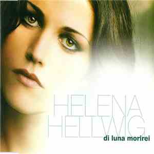 Helena Hellwig - Di Luna Morirei FLAC