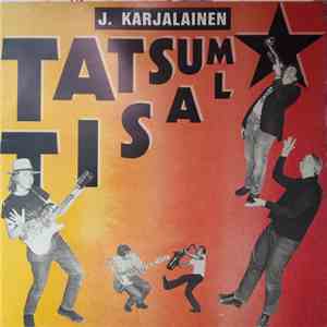 J. Karjalainen Ja Mustat Lasit - Tatsum Tisal FLAC