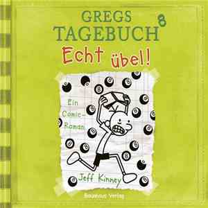 Jeff Kinney - Gregs Tagebuch 8: Echt übel! FLAC