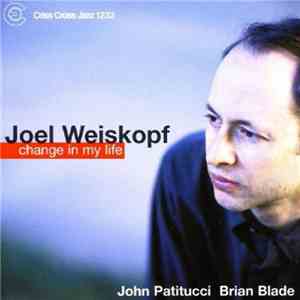 Joel Weiskopf - Change In My Life FLAC