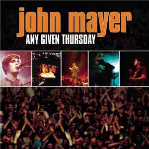 John Mayer - Any Given Thursday FLAC