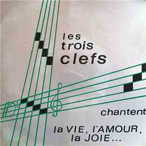 Les Trois Clefs  - La Vie, L'Amour, La Joie... FLAC