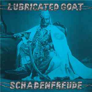 Lubricated Goat - Schadenfreude FLAC