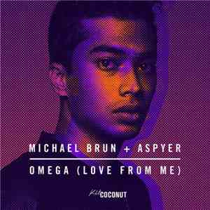 Michael Brun + Aspyer - Omega (Love From Me) FLAC