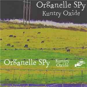 Organelle Spy - Kuntry Oxide FLAC