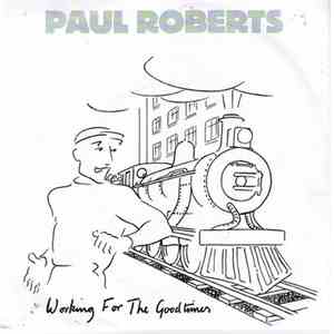 Paul Roberts - Working For The Goodtimes FLAC
