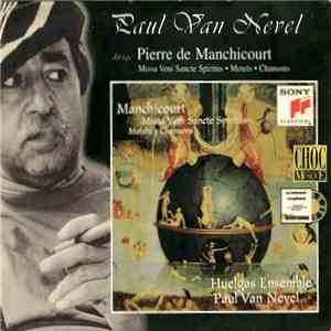 Pierre De Manchicourt - Huelgas Ensemble, Paul Van Nevel - Missa Veni Sancte Spiritus • Motets • Chansons FLAC