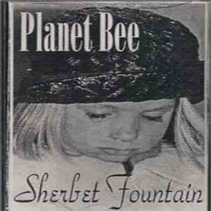 Planet Bee - Sherbet Fountain FLAC