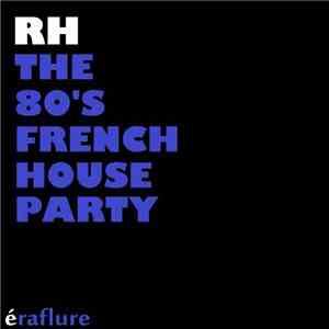 Randy Hobbs  - The 80's French House Party - EP FLAC